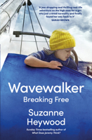Wavewalker: A Memoir of Breaking Free 0008648379 Book Cover