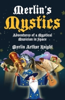 Merlin's Mystics: Adventures of a Mystical Musician in Space B0BMSNY9MF Book Cover