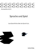 Sprache und Spiel: Lose Sprachliches über das Sprach-Los (German Edition) 3695198842 Book Cover