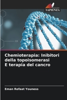 Chemioterapia: Inibitori della topoisomerasi E terapia del cancro (Italian Edition) 620774232X Book Cover