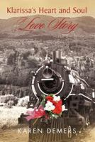 Klarissa's Heart and Soul:  A Love Story 1477133542 Book Cover