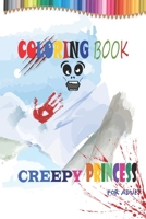 Creepy Princess Coloring Book: For Adult B08F6Y3NZ6 Book Cover