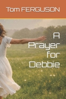 A Prayer for Debbie B0HD4NWGM3 Book Cover