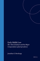 Early Maliki Law: Ibn 'Abd Al-Hakam and His Major Compendium of Jurisprudence (Studies in Islamic Law and Society) 9004116281 Book Cover