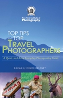 Top Travel Photo Tips: From Ten Pro Photographers 1581159951 Book Cover