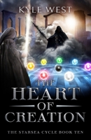 The Heart of Creation (The Starsea Cycle) 1954411197 Book Cover