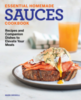 Essential Homemade Sauces Cookbook: Recipes and Companion Dishes to Elevate Your Meals 1647392713 Book Cover