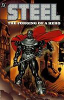 Steel: The Forging of a Hero 1563893290 Book Cover