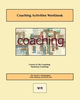 Coaching Activities Workbook: Career, Business, Life Coaching B0CNSDQT3C Book Cover