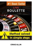 Live Roulette Method Solved In Simple Steps 1714620026 Book Cover