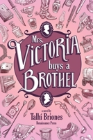Mrs. Victoria Buys a Brothel 1990086853 Book Cover