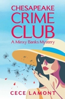Chesapeake Crime Club: A Minxy Banks Mystery B0F73X1G9B Book Cover