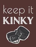 Keep it Kinky: BDSM Journal 1989620191 Book Cover