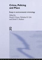 Crime, Policing and Place: Essays in Environmental Criminology 0415049903 Book Cover