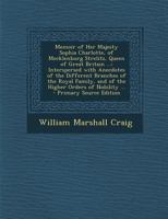 Memoir of Her Majesty Sophia Charlotte, of Mecklenburg Strelitz, Queen of Great Britain ...: Interspersed with Anecdotes of the Different Branches of ... and of the Higher Orders of Nobility ... 1015780636 Book Cover