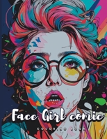 Face Girl comic: Portrait Coloring Book for Teens and Adults B0CGC879HF Book Cover