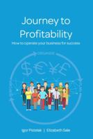 Journey To Profitability: How to operate your business for success 0692965084 Book Cover