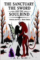 The Sanctuary The Sword and The Soul Bind: Power and Will - Book 3 B0GSKQBKTG Book Cover