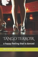 Tango Terroir: a happy feeling that is danced B09V843ST3 Book Cover