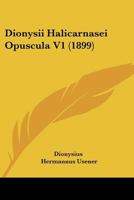 Dionysii Halicarnasei Opuscula V1 (1899) 1166062104 Book Cover