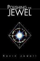 Polishing The Jewel: From Mystery to Mastery 0595309194 Book Cover