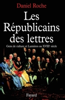 Les republicains des lettres: Gens de culture et lumieres au XVIIIe siecle 2213021228 Book Cover