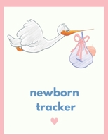 Newborn Tracker: Daily Baby Log, Newborns Tracker, Sleep Record, Diapers, Feed and Shopping List for Nannies and New Parents 1671994612 Book Cover