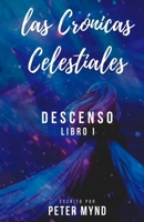 Las Crónicas Celestiales: Descenso 1983227226 Book Cover