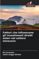 Fattori che influenzano gli investimenti diretti esteri nel settore minerario (Italian Edition) 6208150507 Book Cover