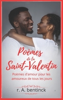 Poèmes de la Saint-Valentin: Poèmes d'amour pour les amoureux de tous les jours B08XFMTM21 Book Cover