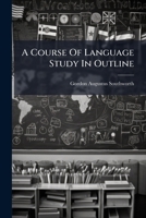 A Course of Language Study in Outline 1271366371 Book Cover