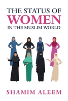 The Status of Women In The Muslim World 1665515929 Book Cover