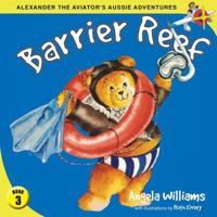 Alexander the Aviator's Aussie Adventures: Barrier Reef 0648458520 Book Cover