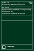 Algorithmusbasierte Entscheidungsfindung Als Methode Des Diskriminierungsfreien Recruitings (Studien Zum Deutschen Und Europaischen Arbeitsrecht, 102) 3848789248 Book Cover