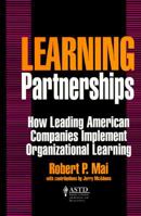 Learning Partnerships: How Leading American Companies Implement Organizational Learning 0786303883 Book Cover