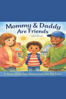 Mommy & Daddy Are Friends: by Sam (The Two Homes Family Series) B0GTF1H1Q4 Book Cover