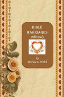 Bible Marriages Bible Study 0578133830 Book Cover