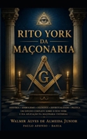 O RITO YORK DA MAÇONARIA: História, Filosofia, Rituais e Ensinamentos (Portuguese Edition) B0GZZC68XN Book Cover