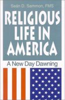 Religious Life in America: A New Day Dawning 081890920X Book Cover