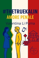 #THETRUEKALIN: Amore Penale (Italian Edition) B0GKWM57GZ Book Cover