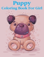 puppy coloring book for girl: 30 Adorable designs from illustrator coloring and activity pages for girl and toddlers and even boys who love cute animals, gift for girl ages 2-4,4-8,8-12. B08XL7YXL7 Book Cover