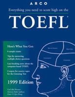 Toefl: 1999 Edition (Arco Everything You Need to Score High on the Toefl 1999) 0028624696 Book Cover