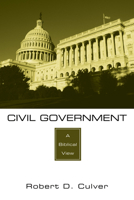 Civil Government: A Biblical View 1606083872 Book Cover