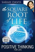 Positive Thinking for Life, Square Root of Life 0992416507 Book Cover