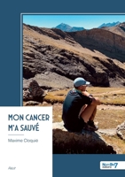 Mon cancer m'a sauvé (French Edition) B0G8DNFHJ9 Book Cover