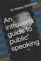An introverts guide to public speaking 1076191843 Book Cover