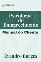 Psicologia do Emagrecimento: Manual do Cliente (Portuguese Edition) B0DQK9VJP1 Book Cover