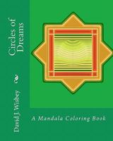 Circles of Dreams: A Mandala Coloring Book 1456358960 Book Cover