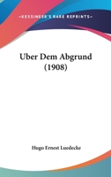 Uber Dem Abgrund (1908) 1160284040 Book Cover