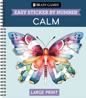 Brain Games - Easy Sticker by Number Large Print: Calm - Floral, Nature & Cozy Designs with Inspirational Quotes Relaxing Activity Gift for Seniors, A B0GZ99SG33 Book Cover